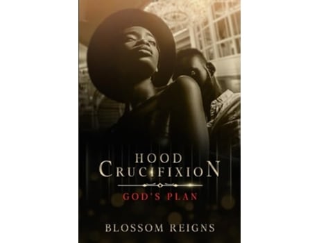 Livro Hood Crucifixion Gods Plan de Blossom e Blossom Reigns (Inglês)
