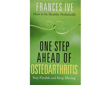 Livro One Step Ahead of Osteoarthritis de Frances Ive (Inglês)