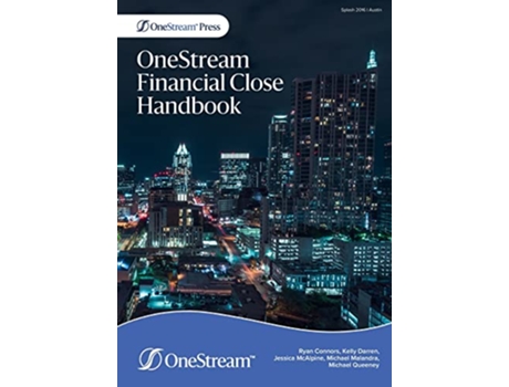 Livro OneStream Financial Close Handbook de Ryan Connors Kelly Darren Jessica McAlpine (Inglês)