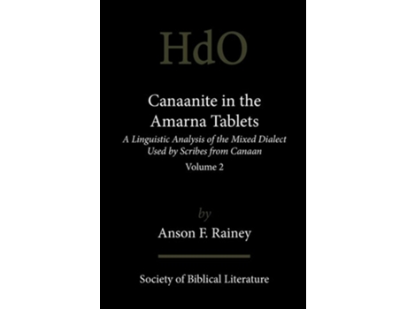 Livro Canaanite In The Amarna Tablets A Linguistic Analysis Of The Mixed Dialect Used By Scribes From Canaan, Volume 2 De Anson F Rainey (inglês)