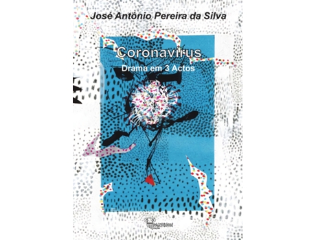 Livro Coronavirus: Drama Em 3 Actos de Jose Antonio Pereira Da Silva (Português)