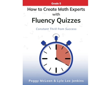 Livro How To Create Math Experts With Fluency Quizzes Grade 5 Constant Thrill From Success De Peggy Mclean E Lyle Lee Jenkins (inglês)