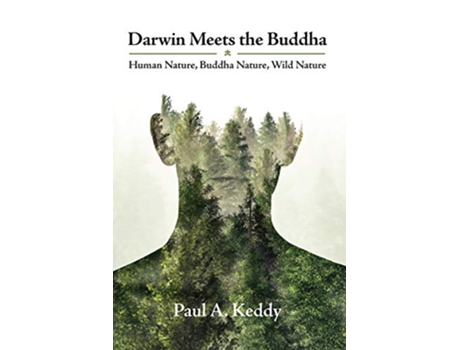 Livro Darwin Meets the Buddha Human Nature Buddha Nature Wild Nature de Paul a Keddy (Inglês)