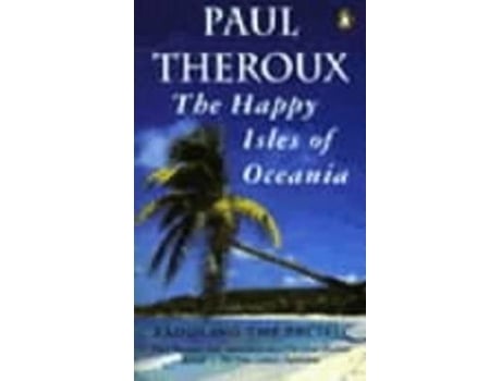 Livro the happy isles of oceania de paul theroux (inglês)