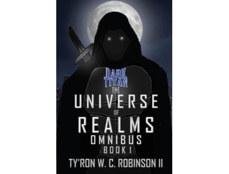 Livro The Universe Of Realms Omnibus Book 1 De Ty'ron W C Robinson Ii (inglês)