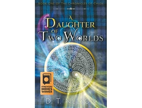 Livro A Daughter of Two Worlds Chronicles of Chloe de D T Nelson (Inglês)