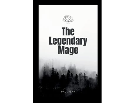 Livro The Legendary Mage de PAUL ISAH (Inglês)