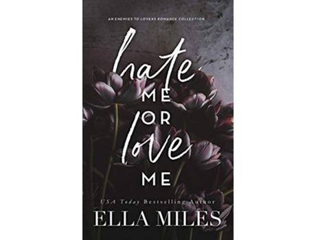 Livro Hate Me or Love Me An Enemies to Lovers Romance Collection de Ella Miles (Inglês - Capa Dura)