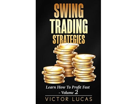 Livro Swing Trading Strategies Learn How to Profit Fast Volume 2 de Victor Lucas (Inglês)