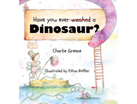 Livro Have you ever washed a Dinosaur? de Charlie Greene (Inglês)