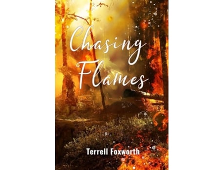 Livro Chasing Flames De Terrell Foxworth (inglês)