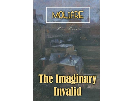 Livro The Imaginary Invalid de Molière (Inglês)