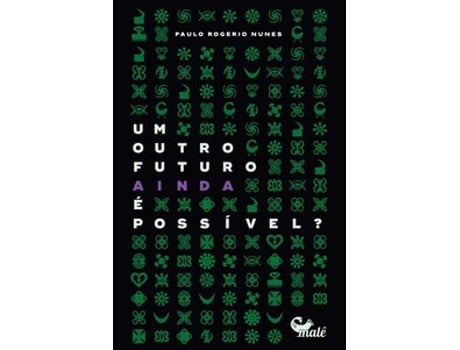 Livro Um Outro Futuro Ainda É Possivel ? De Paulo Rogerio Nunes (português Do Brasil)