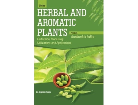 Livro Herbal And Aromatic Plants - Azadirachta Indica De Himadri Panda (inglês)