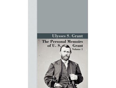 Livro The Personal Memoirs Of U.s. Grant, Vol 1. De U S Grant (inglês - Capa Dura)