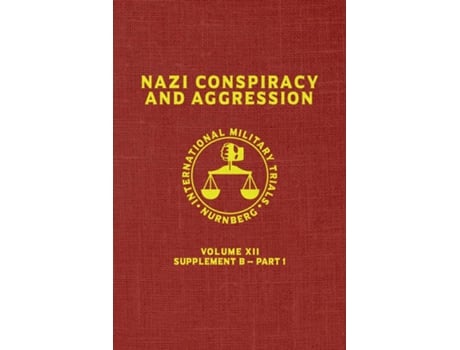 Livro Nazi Conspiracy And Aggression Volume Xii -- Supplement B - Part 1 De United States Government (inglês)