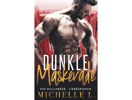 Livro Dunkle Maskerade Ein Milliardär - Liebesroman De Michelle L (inglês)