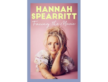 Livro Facing the Music de Hannah Spearritt (Inglês - Capa Dura)