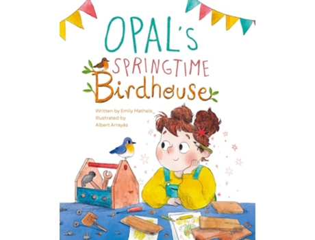 Livro Opals Springtime Birdhouse de Emily Matheis (Inglês)