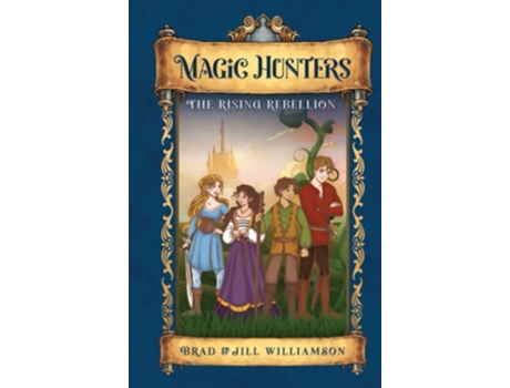 Livro Magic Hunters The Rising Rebellion de Jill Williamson e Brad Williamson (Inglês - Capa Dura)