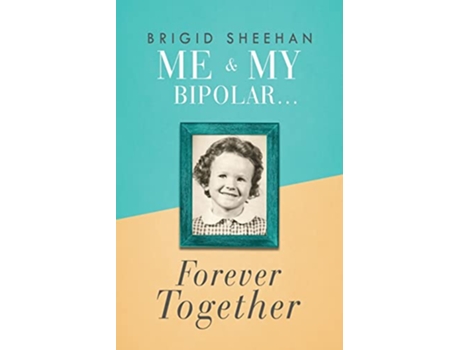 Livro Me and My Bipolar Forever Together de Brigid Sheehan (Inglês)