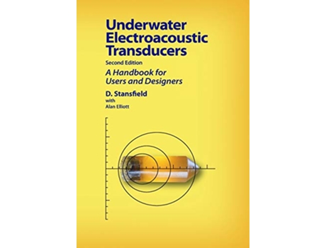 Livro Underwater Electroacoustic Transducers Second Edition de Dennis Stansfield Alan Elliott (Inglês)