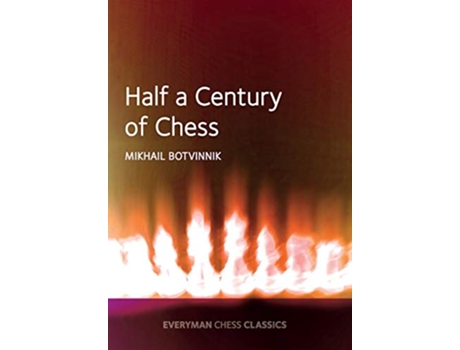 Livro Half a Century of Chess Everyman Chess Classics de Mikhail Botvirnnik (Inglês)