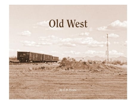 Livro Old West A Fable of the Gluttony of Understanding de E D Evans (Inglês - Capa Dura)