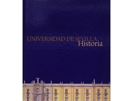 Livro Universidad de Sevilla : historia de Abreviado por Rafael Sánchez Mantero, Abreviado por Ramón María Serrera Contreras (Espanhol)