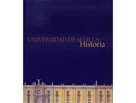 Livro Universidad de Sevilla : historia de Abreviado por Rafael Sánchez Mantero, Abreviado por Ramón María Serrera Contreras (Espanhol)