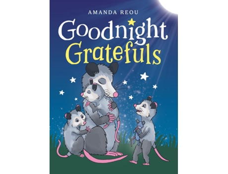Livro Goodnight Gratefuls A Childrens Bedtime Book for Kids Age 3-7 About Love and Appreciation de Amanda Reou (Inglês)