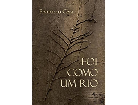 Livro Foi Como Um Rio de Francisco Ceia (Português)