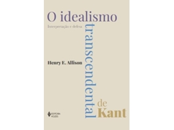 Livro O Idealismo Transcendental De Kant Interpretação E Defesa De Henry E Allison (português)