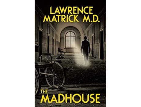 Livro The Madhouse De Lawrence Matrick (inglês)