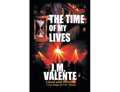 Livro The Time Of My Lives De Jmvalente (inglês)