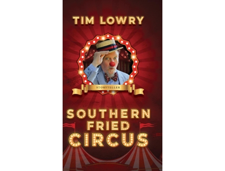 Livro Southern Fried Circus de Tim Lowry (Inglês)