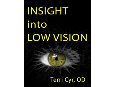 Livro Insight into Low Vision de Terri Cyr OD (Inglês)