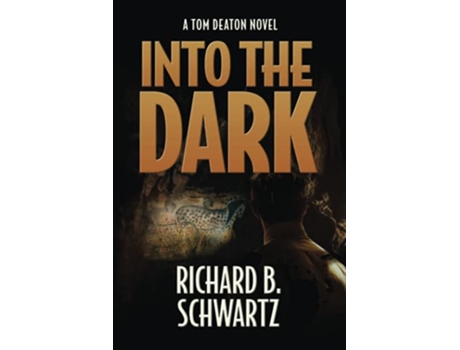 Livro INTO THE DARK A TOM DEATON NOVEL The Tom Deaton de Richard B Schwartz (Inglês)