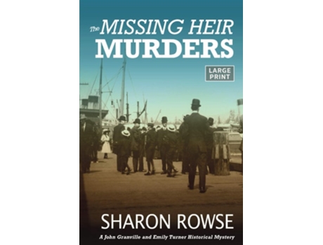 Livro The Missing Heir Murders A John Granville And Emily Turner Historical Mystery De Sharon Rowse (inglês)