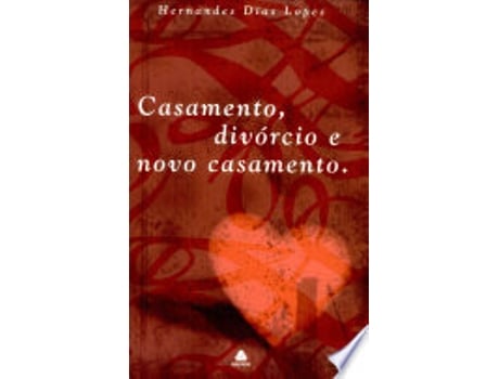 Livro Casamento, Divorcio e Novo Casamento de Hernandes Dias Lopes (Português do Brasil)