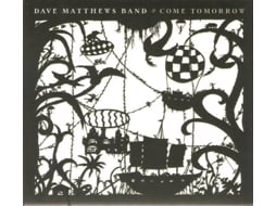 CD Dave Matthews Band - Come Tomorrow