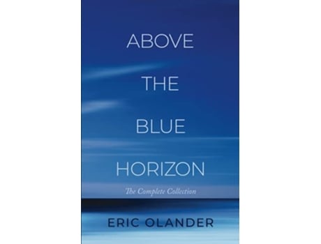 Livro Above The Blue Horizon De Eric Olander (inglês)