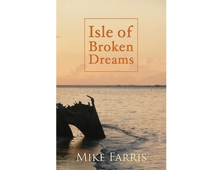 Livro Isle of Broken Dreams de Mike Farris (Inglês)