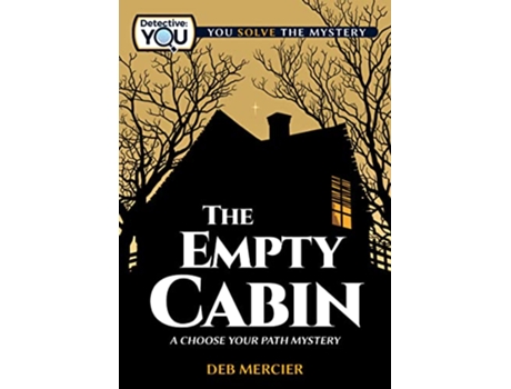 Livro The Empty Cabin A Choose Your Path Mystery Detective You de Deb Mercier (Inglês - Capa Dura)