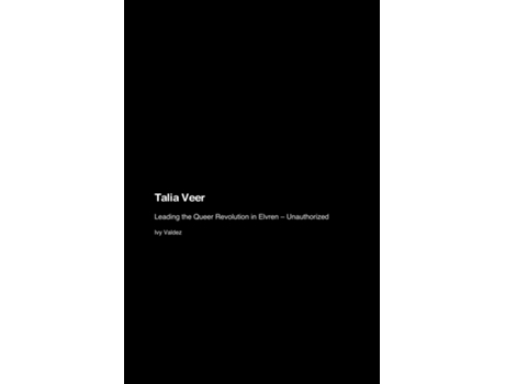 Livro Talia Veer Leading the Queer Revolution in Elvren - Unauthorized de Ivy Valdez (Inglês)