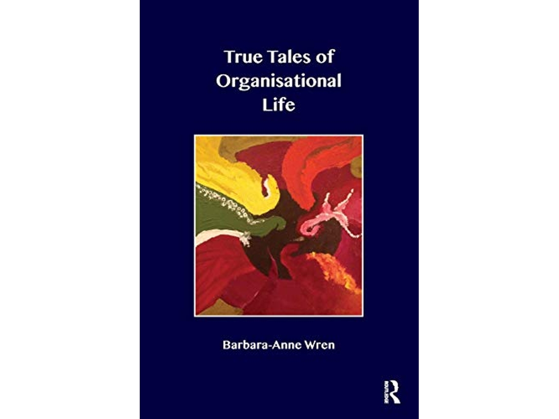 Livro True Tales of Organisational Life de Barbara-Anne Wren (Inglês)