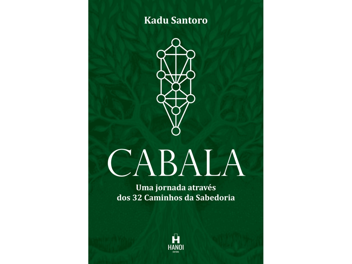 Livro Cabala Uma Jornada Através Dos 32 Caminhos Da Sabedoria De Kadu Santoro (português)