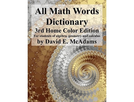 Livro All Math Words Dictionary For students of algebra, geometry and calculus de David E McAdams (Inglês)