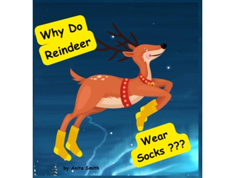 Livro Why Do Reindeer Wear Socks? de Anita Smith (Inglês)