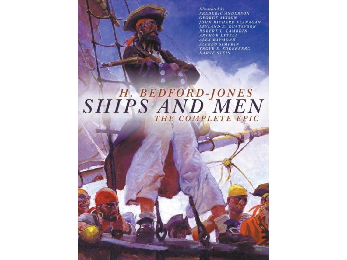Livro Ships And Men The Complete Epic De H Bedford-jones (inglês)